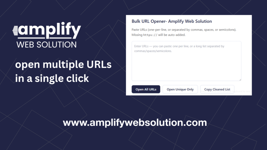 Simplify Your Workflow with the Amplify Bulk URL Opener Tool